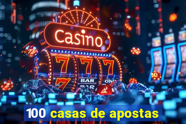 100 casas de apostas